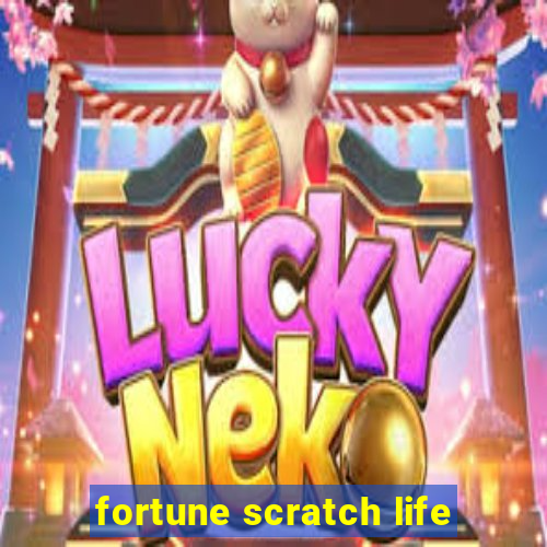 fortune scratch life